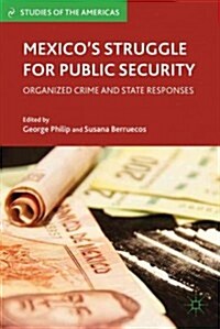 Mexicos Struggle for Public Security : Organized Crime and State Responses (Hardcover)