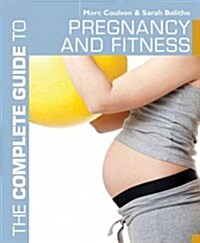 The Complete Guide to Pregnancy and Fitness (Paperback)