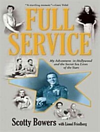 Full Service: My Adventures in Hollywood and the Secret Sex Lives of the Stars (Audio CD, Library)