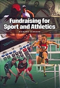 Fundraising for Sport and Athletics (Paperback)