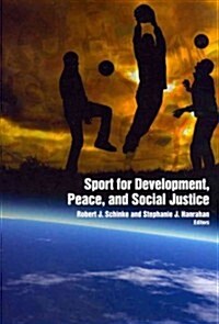 Sport for Development, Peace, and Social Justice (Paperback)