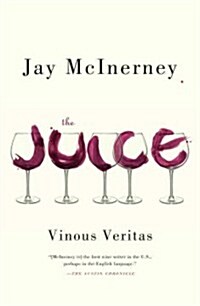 The Juice: Vinous Veritas: Essays (Paperback)