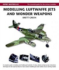 Modelling Luftwaffe Jets and Wonder Weapons (Hardcover, Spiral)