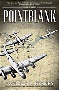 The Pointblank Directive : The Untold Story of the Daring Plan That Saved D-Day (Hardcover)