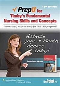 PrepU for Timbys Fundamental Nursing Skills and Concepts Stand Alone Access Card (Pass Code, Student)