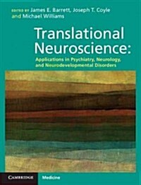 Translational Neuroscience : Applications in Psychiatry, Neurology, and Neurodevelopmental Disorders (Hardcover)