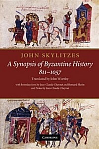 John Skylitzes: A Synopsis of Byzantine History, 811–1057 : Translation and Notes (Paperback)
