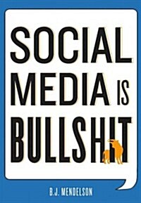 Social Media Is Bullshit (Hardcover)
