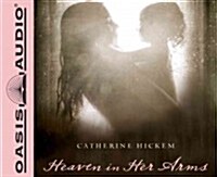 Heaven in Her Arms: Why God Chose Mary to Raise His Son and What It Means for You (Audio CD)