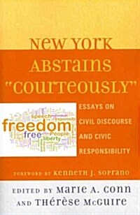 New York Abstains Courteously: Essays on Civil Discourse and Civic Responsibility (Paperback)