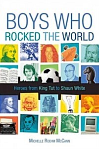 Boys Who Rocked the World: Heroes from King Tut to Bruce Lee (Paperback)