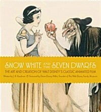 [중고] Snow White and the Seven Dwarfs: The Art and Creation of Walt Disneys Classic Animated Film (Hardcover)