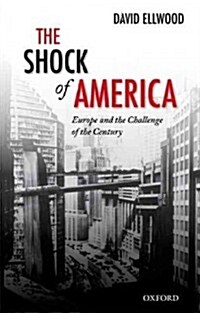 The Shock of America : Europe and the Challenge of the Century (Hardcover)