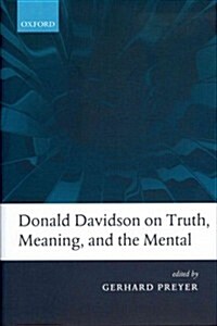 Donald Davidson on Truth, Meaning, and the Mental (Hardcover)