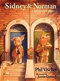 Sidney and Norman: A Tale of Two Pigs (Paperback)