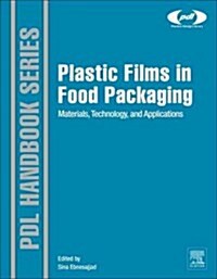 Plastic Films in Food Packaging: Materials, Technology and Applications (Hardcover)