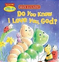 Do You Know I Love You, God? (Board Books)