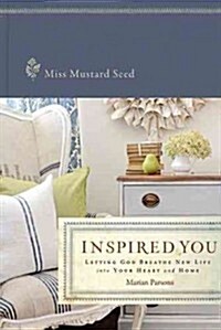 Inspired You: Breathing New Life Into Your Heart and Home (Hardcover)