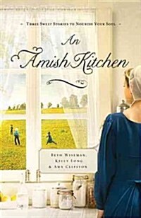 An Amish Kitchen: Three Amish Novellas (Paperback)