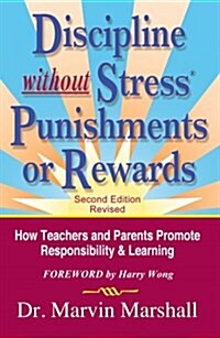 Discipline Without Stress Punishments or Rewards (Hardcover, 2nd, Revised)