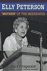 Elly Peterson: Mother of the Moderates (Paperback)