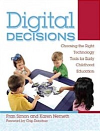 Digital Decisions: Choosing the Right Technology Tools for Early Childhood Education (Paperback)