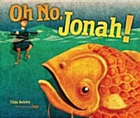 Oh No, Jonah! (Library Binding)