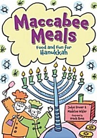 Maccabee Meals: Food and Fun for Hanukkah (Paperback)