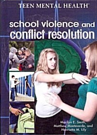 School Violence and Conflict Resolution (Library Binding)