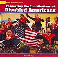 Respecting the Contributions of Disabled Americans (Library Binding)