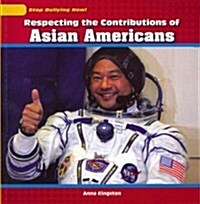 Respecting the Contributions of Asian Americans (Paperback)
