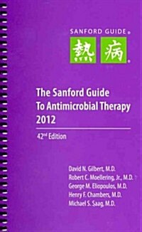 The Sanford Guide to Antimicrobial Therapy 2012 (Paperback, 42th, Spiral)