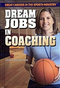 Dream Jobs in Coaching (Library Binding)