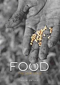 Food: The New Gold (Library Binding)