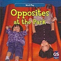 Opposites at the Park (Library Binding)