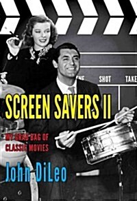 Screen Savers II: My Grab Bag of Classic Movies (Paperback)