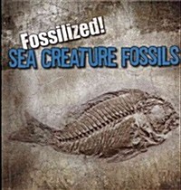 Sea Creature Fossils (Library Binding)