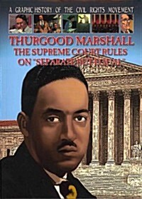 Thurgood Marshall: The Supreme Court Rules on Separate But Equal (Paperback)