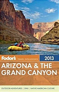 Fodors 2013 Arizona & the Grand Canyon (Paperback, Map)