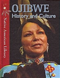 Ojibwe History and Culture (Library Binding)