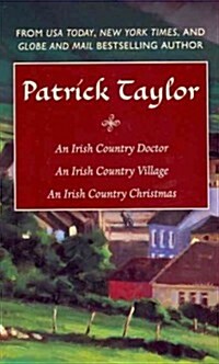 Patrick Taylor Irish Country Boxed Set: An Irish Country Doctor, an Irish Country Village, an Irish Country Christmas (Boxed Set)