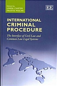 International Criminal Procedure : The Interface of Civil Law and Common Law Legal Systems (Hardcover)
