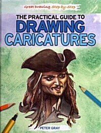 The Practical Guide to Drawing Caricatures (Library Binding, First Tion)
