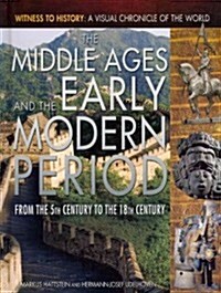 The Middle Ages and the Early Modern Period: From the 5th Century to the 18th Century (Library Binding)