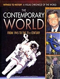 The Contemporary World: From 1945 to the 21st Century (Library Binding)