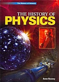 The History of Physics (Library Binding)