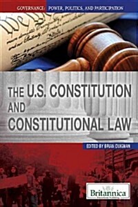 The U.S. Constitution and Constitutional Law (Library Binding)