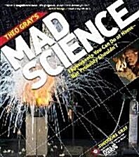 [중고] Theo Gray‘s Mad Science: Experiments You Can Do at Home, But Probably Shouldn‘t (Paperback)