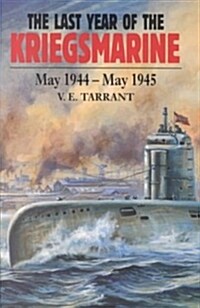 The Last Year of the Kriegsmarine (Hardcover)
