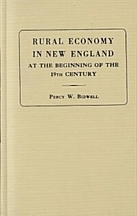 Rural Economy in New England at the Beginning of the 19th Century (Hardcover, Reprint)